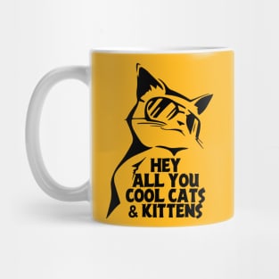 Hey All You Cool Cats And Kittens Mug